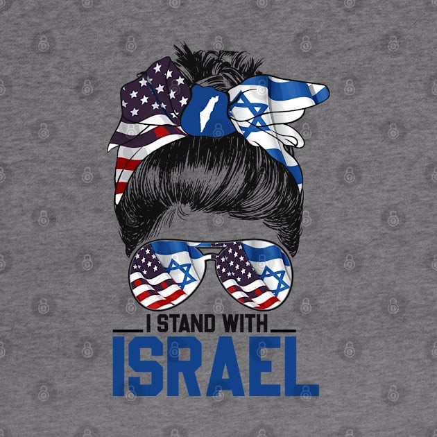 I Stand with Israel American Israeli Flag Messy bun Women's by RetroPrideArts